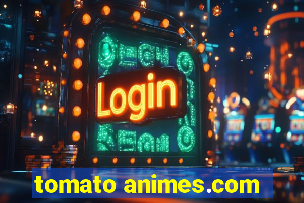 tomato animes.com